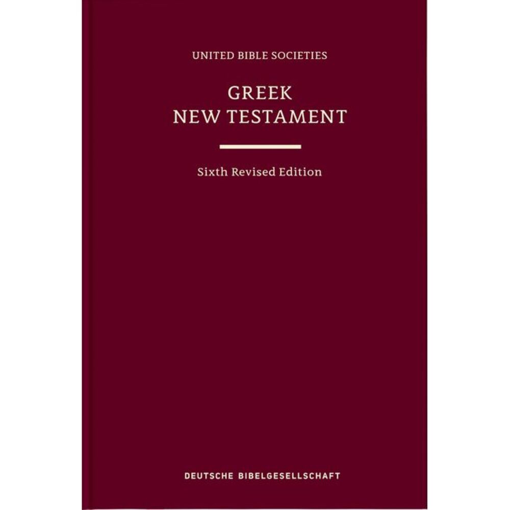 Greek New Testament (Ubs6) (Hardcover): Sixth Revised Edition -- Institute for N